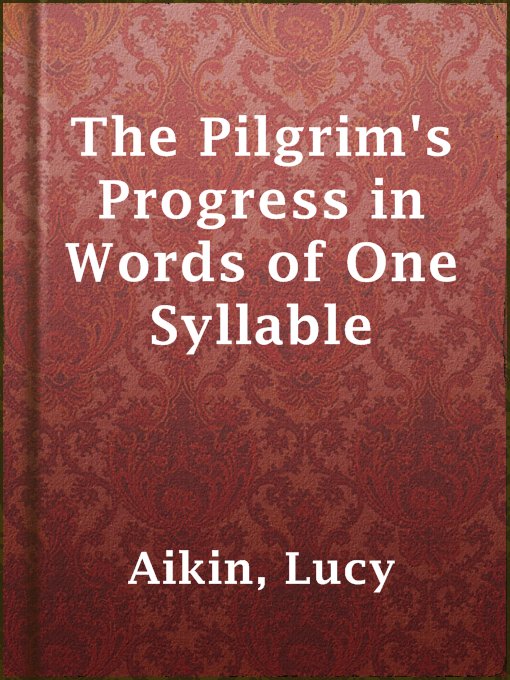 Title details for The Pilgrim's Progress in Words of One Syllable by Lucy Aikin - Available